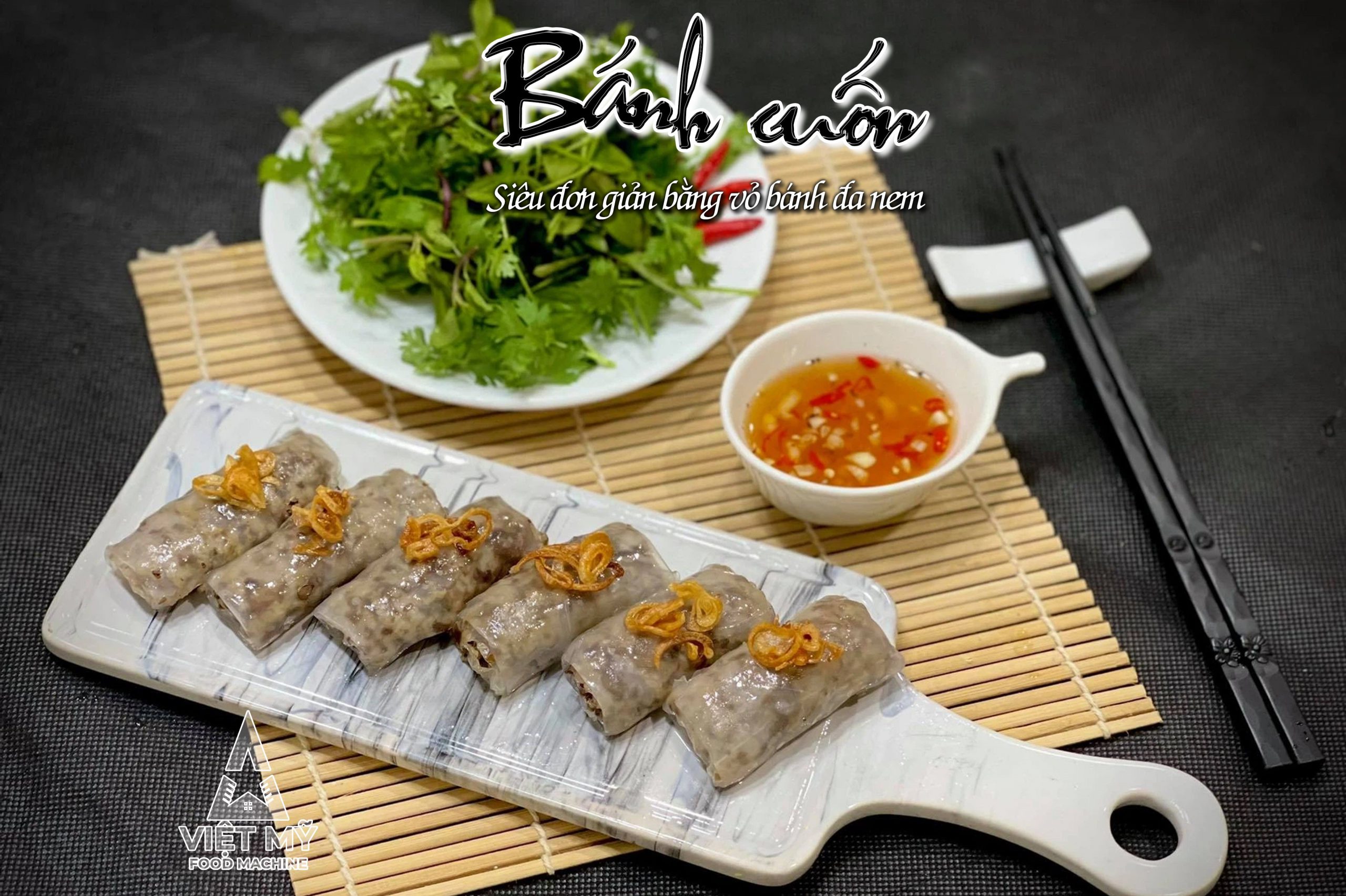 Cách làm bánh cuốn (bánh ướt) đơn giản tại nhà - Máy thực phẩm Việt Mỹ